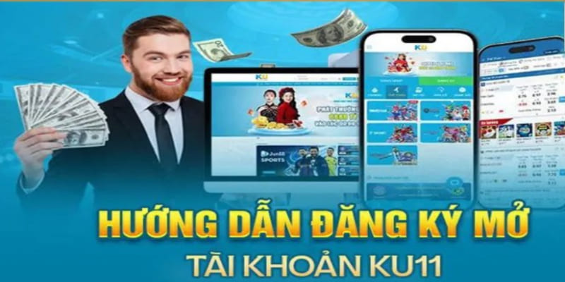 Đăng ký tài khoản tại nhà cái Ku11 cực dễ làm